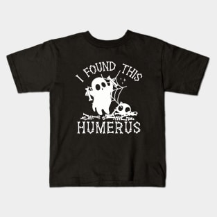 I Found This Humerus Bone Funny Doctor Halloween Nurse Ghost Kids T-Shirt